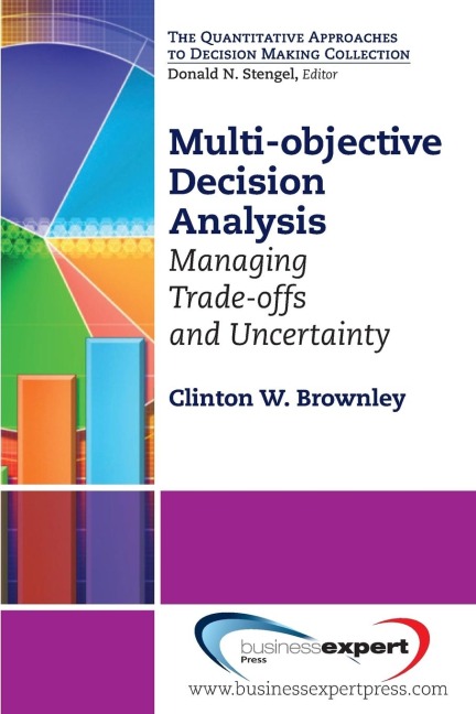 Multi-objective Decision Analysis: Managing Trade-offs and Uncertainty