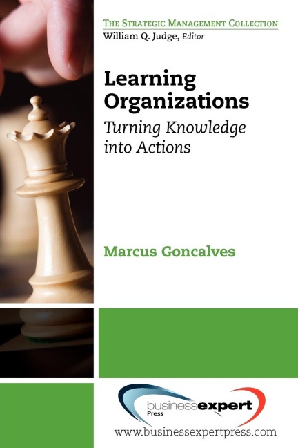 Learning Organizations: Turning Knowledge into Actions