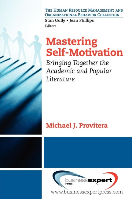 Mastering Self-Motivation: Bringing Together the Academic and Popular Literature