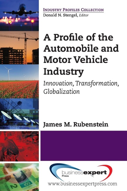 A Profile of the Automobile and Motor Vehicle Industry: Innovation, Transformation, Globalization