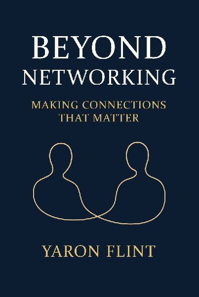 Beyond Networking: Making Connections That Matter