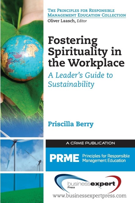 Fostering Spirituality in the Workplace: A Leaders Guide to Sustainability