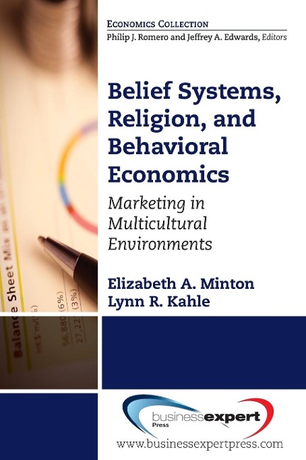 Belief Systems, Religion, and Behavioral Economics: Marketing in Multicultural Environments