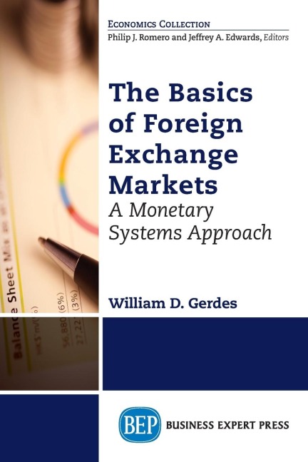 The Basics of Foreign Exchange Markets: A Monetary Systems Approach