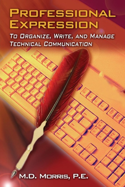 Professional Expression: To Organize, Write, and Manage for Technical Communication