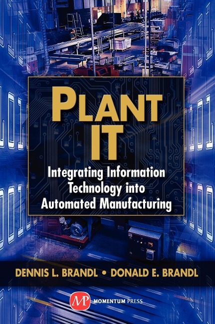 Plant IT: Integrating Information Technology into Automated Manufacturing