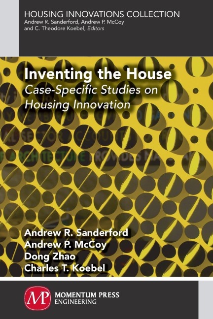 Inventing the House: Case-Specific Studies on Housing Innovation