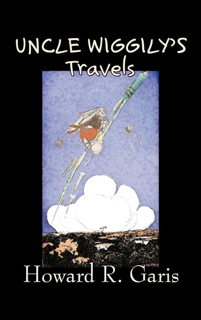 Uncle Wiggilys Travels by Howard R. Garis, Fiction, Fantasy & Magic, Animals