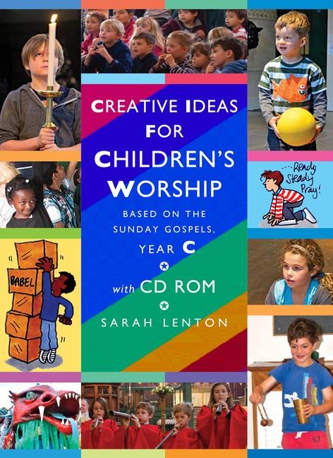Creative Ideas for Childrens Worship - Year C: Based on the Sunday Gospels, with CD ROM