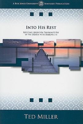 Into His Rest: Refuting Liberation Theologys Use of the Exodus with Hebrews 3-4