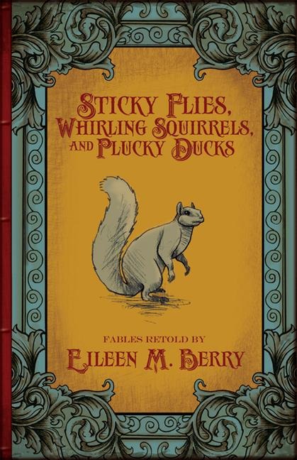 Sticky Flies, Whirling Squirrels, and Plucky Ducks