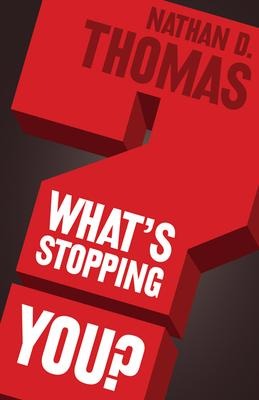 Whats Stopping You?
