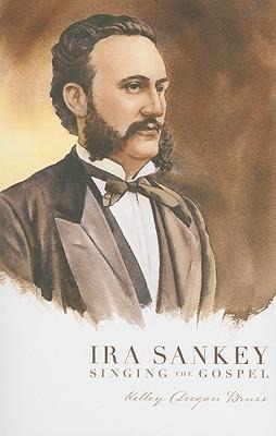 IRA Sankey: Singing the Gospel