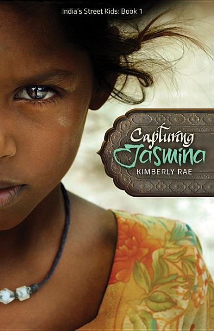 Capturing Jasmina (Indias Street Kids Book 1)