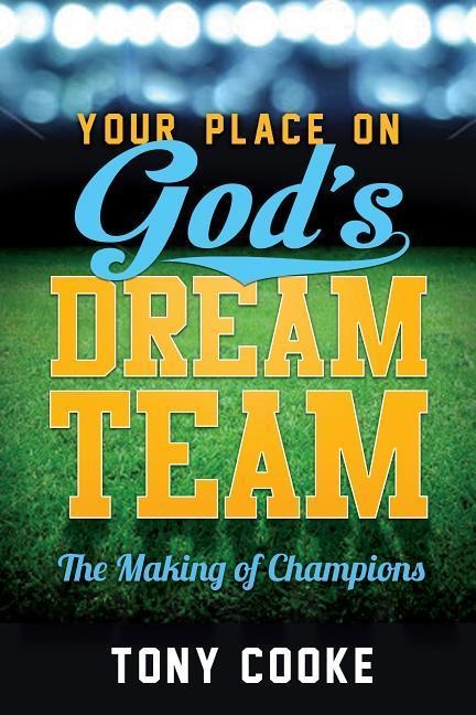 Your Place on Gods Dream Team: The Making of Champions