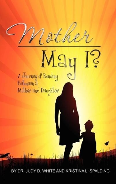 Mother May I, Twenty Years In The Making-A Mother And Daughters Love