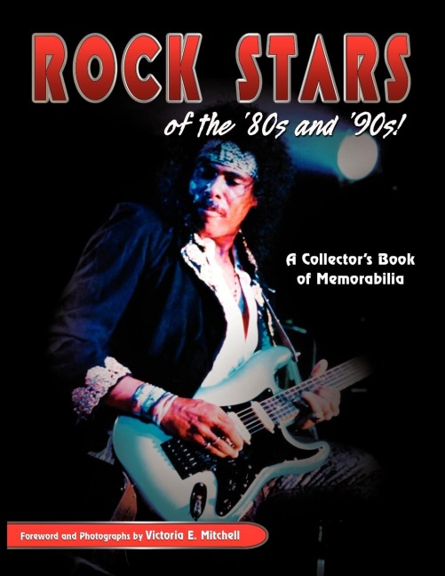 Rock Stars of the 80s and 90s!: A Collectors Book of Memorabilia