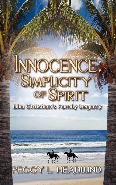 Innocence: Simplicity of Spirit - Lilia Faith Christians Family Legacy