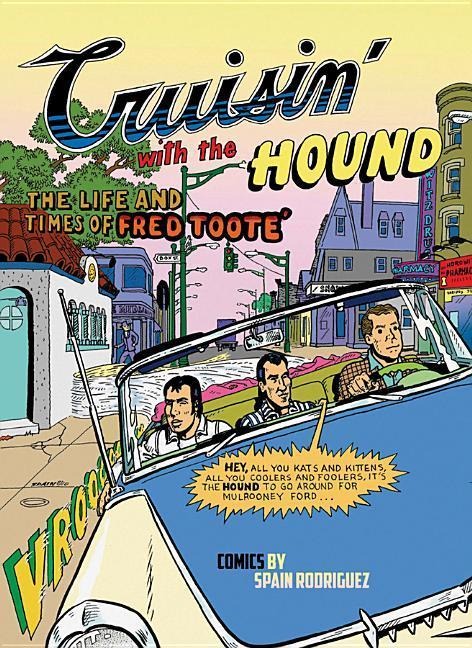 Cruisin with the Hound: The Life and Times of Fred Toote