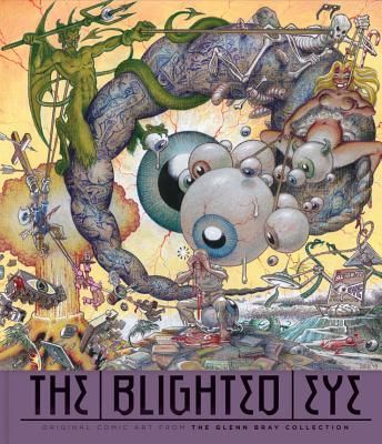 The Blighted Eye: Original Comic Art from the Glenn Bray Collection