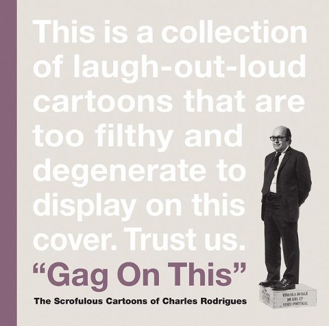 Gag on This: The Scrofulous Cartoons of Charles Rodrigues