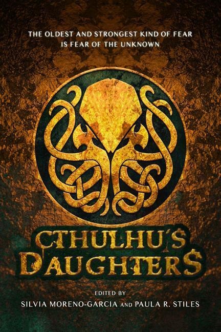 Cthulhus Daughters: Stories of Lovecraftian Horror