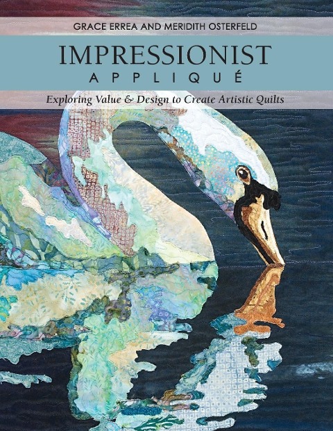 Impressionist Applique-Print-on-Demand-Edition: Exploring Value & Design to Create Artistic Quilts