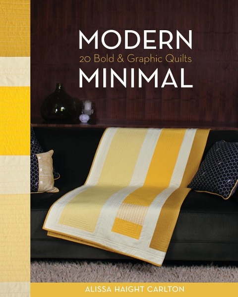 Modern Minimal-Print-on-Demand-Edition: 20 Bold & Graphic Quilts