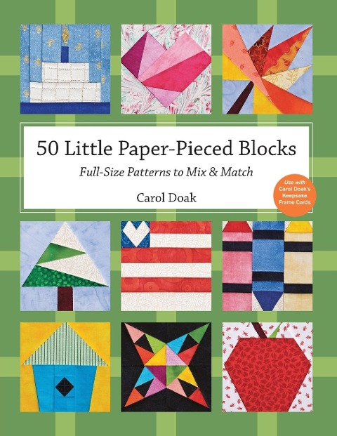50 Little Paper-Pieced Blocks: Full-Size Patterns to Mix & Match