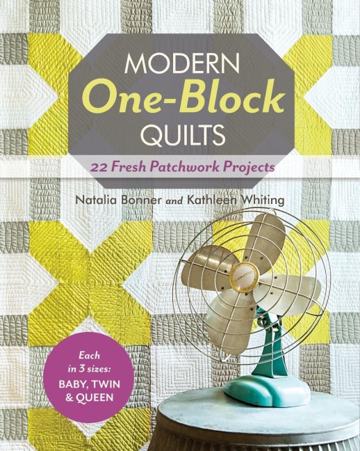 Modern One-Block Quilts - Print-On-Demand Edition: 22 Fresh Patchwork Projects