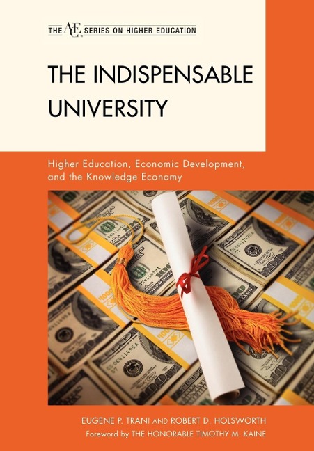 Indispensable University: Higher Education, Economic Development, and the Knowledge Economy