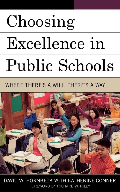 Choosing Excellence in Public Schools: Where Theres a Will, Theres a Way