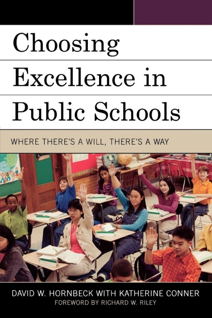 Choosing Excellence in Public Schools: Where Theres a Will, Theres a Way