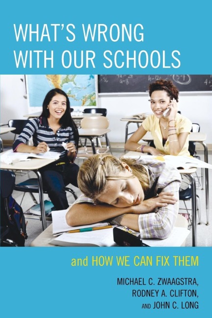 Whats Wrong with Our Schools: and How We Can Fix Them