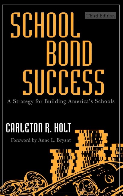 School Bond Success: A Strategy for Building Americas Schools