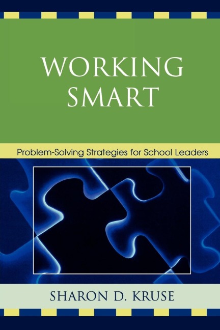 Working Smart: Problem-Solving Strategies for School Leaders