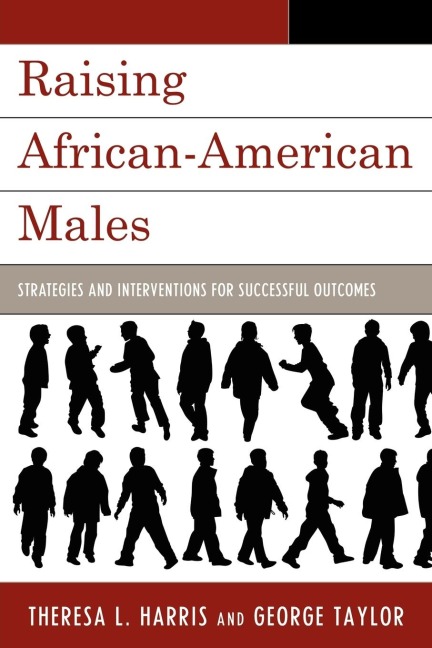 Raising African-American Males: Strategies and Interventions for Successful Outcomes