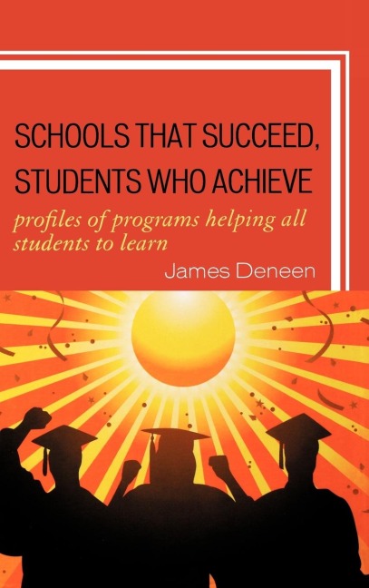 Schools That Succeed, Students Who Achieve: Profiles of Programs Helping All Students to Learn