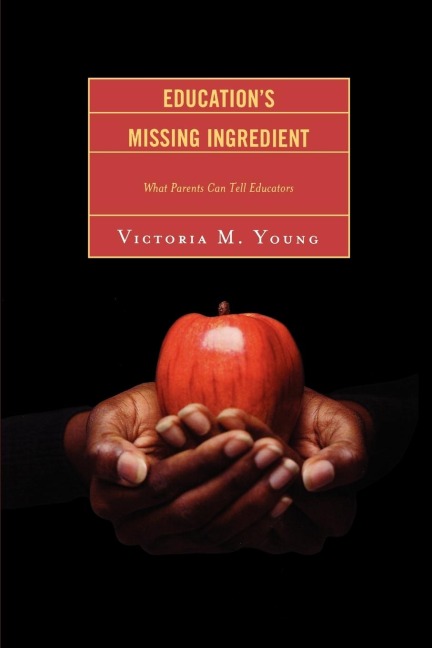 Educations Missing Ingredient: What Parents Can Tell Educators
