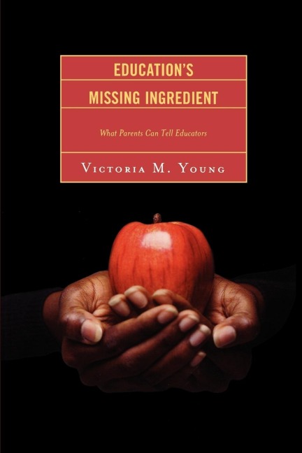 Educations Missing Ingredient: What Parents Can Tell Educators