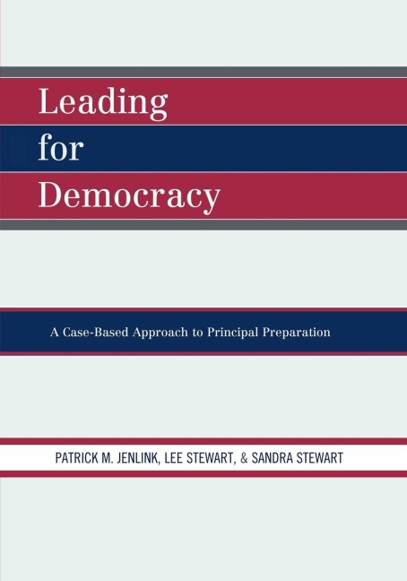 Leading For Democracy: A Case-Based Approach to Principal Preparation