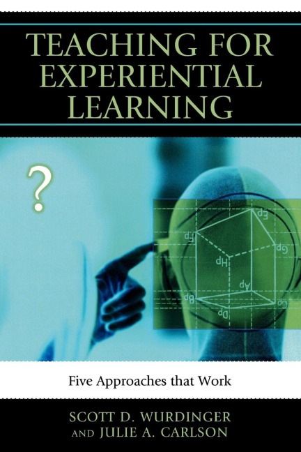 Teaching for Experiential Learning: Five Approaches That Work