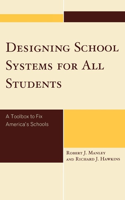 Designing School Systems for All Students: A Toolbox to Fix Americas Schools