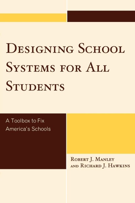 Designing School Systems for All Students: A Toolbox to Fix Americas Schools