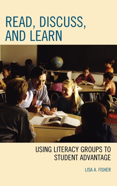Read, Discuss, and Learn: Using Literacy Groups to Student Advantage