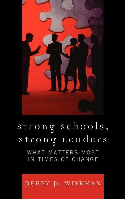 Strong Schools, Strong Leaders: What Matters Most in Times of Change