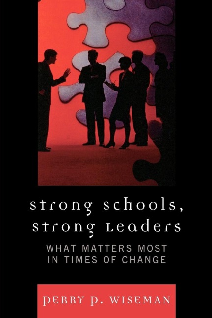 Strong Schools, Strong Leaders: What Matters Most in Times of Change