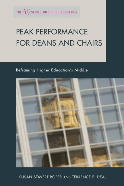 Peak Performance for Deans and Chairs: Reframing Higher Educations Middle