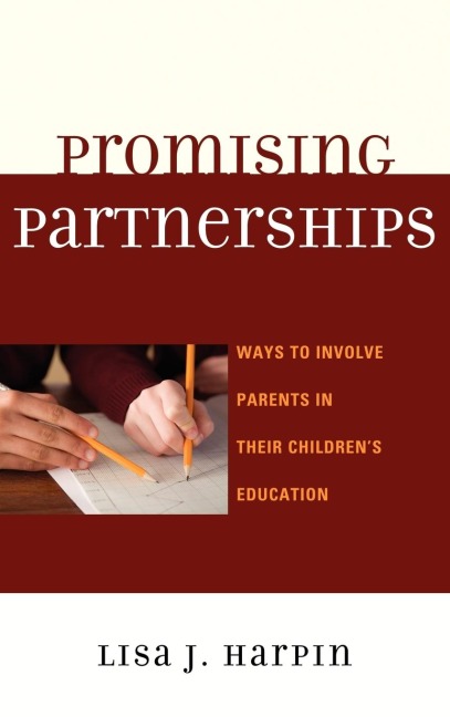 Promising Partnerships: Ways to Involve Parents in Their Childrens Education