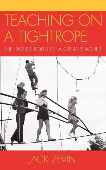 Teaching on a Tightrope: The Diverse Roles of a Great Teacher